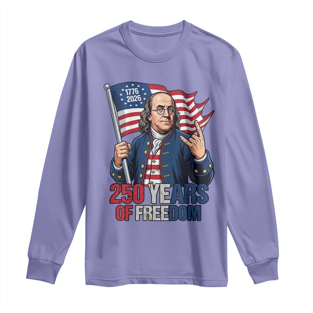 Patriotic Benjamin Franklin Long Sleeve Shirt 250 Years Of Freedom