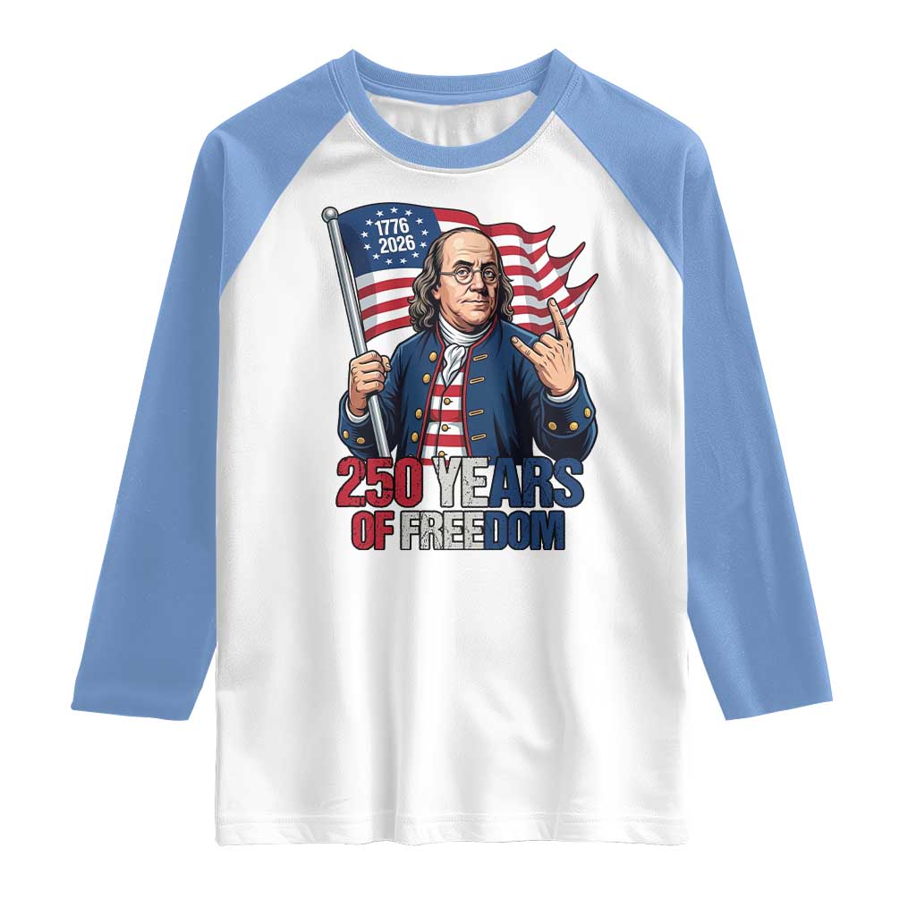 Patriotic Benjamin Franklin Raglan Shirt 250 Years Of Freedom