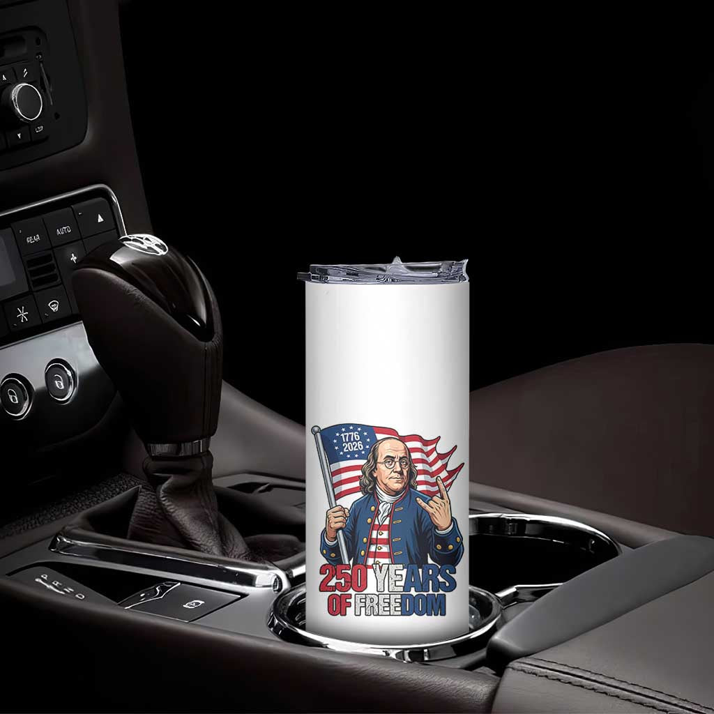 Patriotic Benjamin Franklin Skinny Tumbler 250 Years Of Freedom