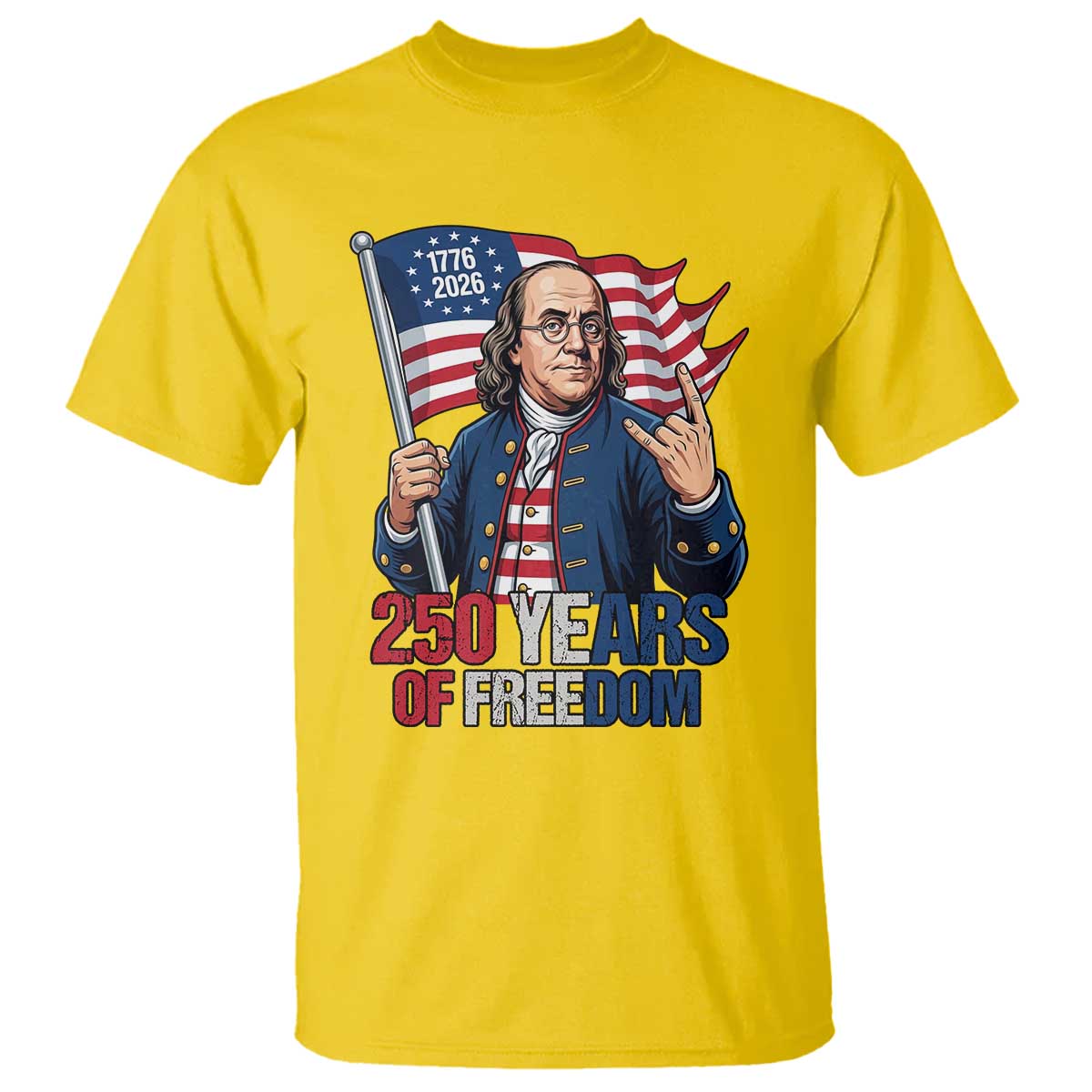 Patriotic Benjamin Franklin T Shirt 250 Years Of Freedom
