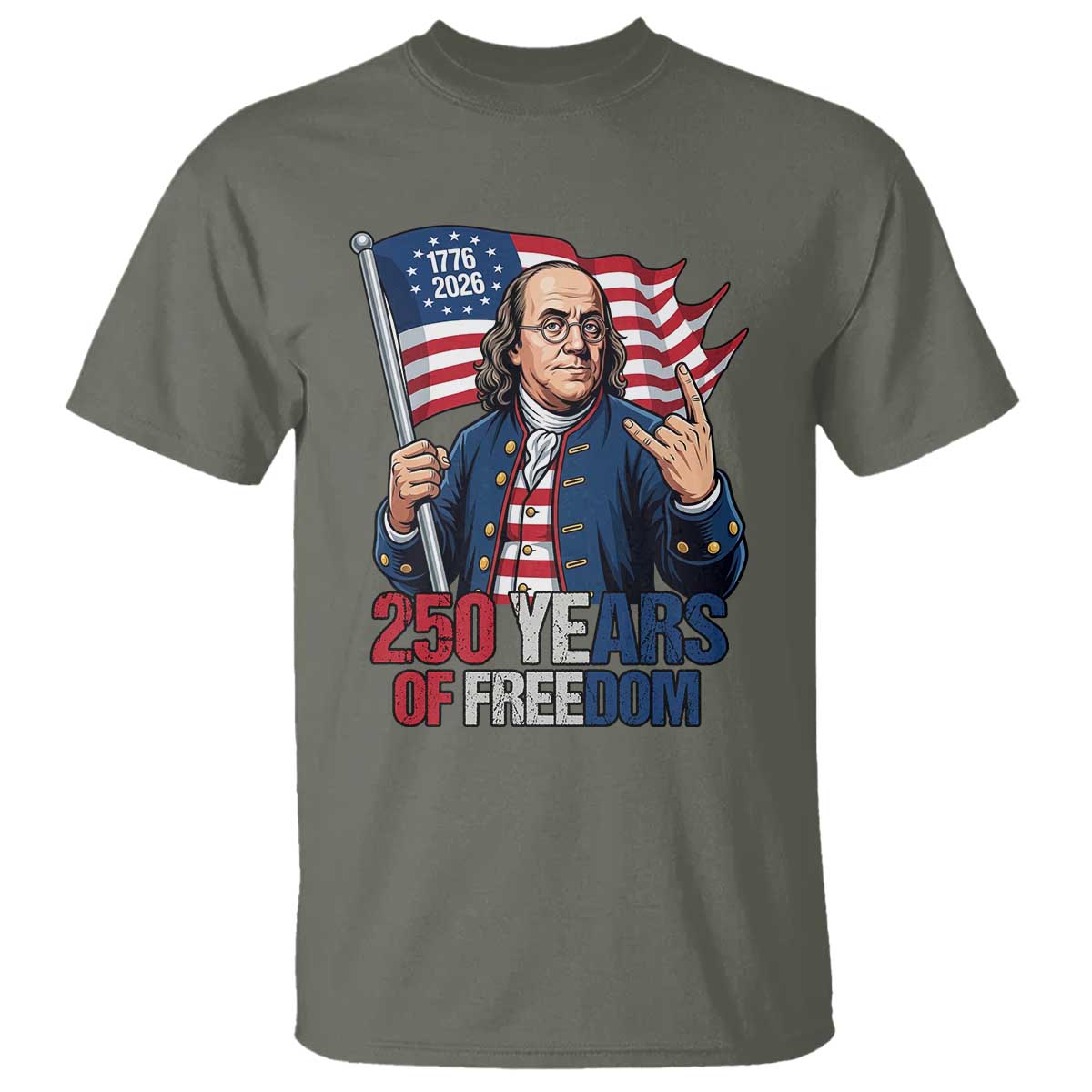 Patriotic Benjamin Franklin T Shirt 250 Years Of Freedom