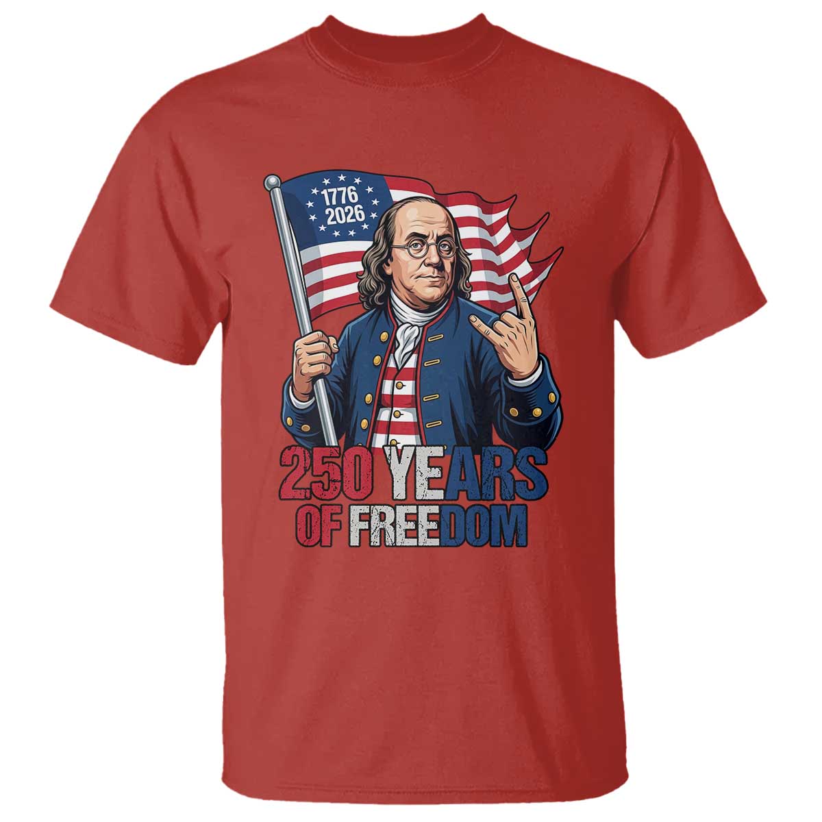 Patriotic Benjamin Franklin T Shirt 250 Years Of Freedom