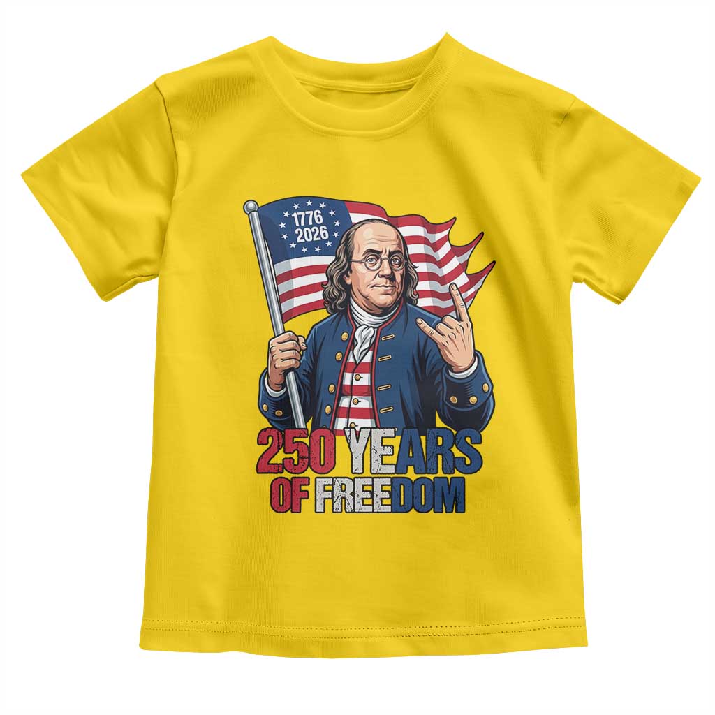 Patriotic Benjamin Franklin Toddler T Shirt 250 Years Of Freedom
