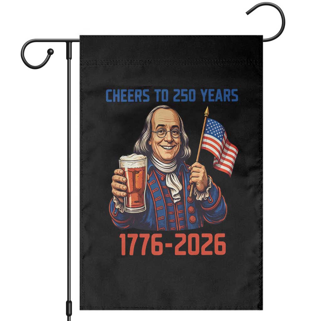 Funny Benjamin Franklin Garden Flag Cheers To 250 Years