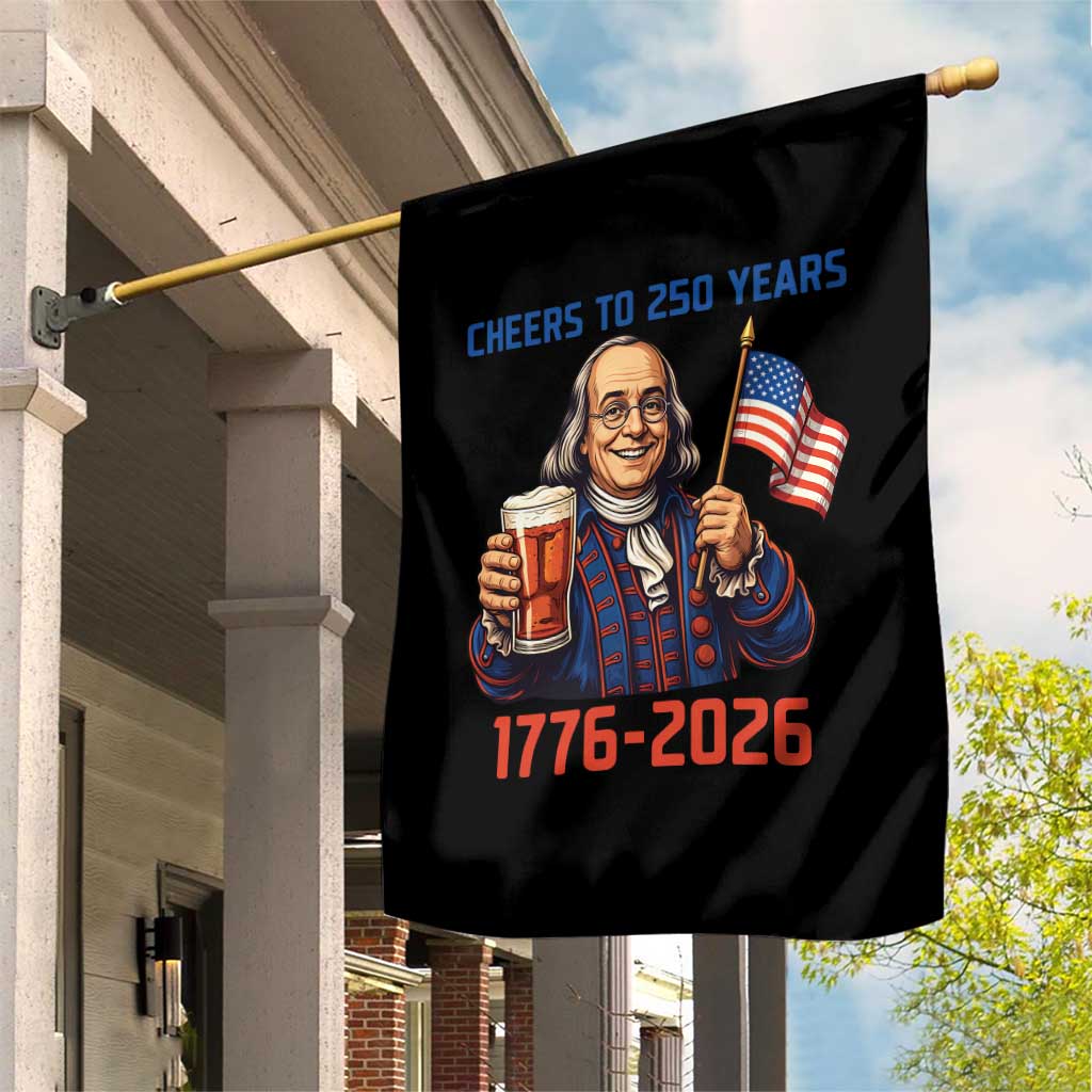 Funny Benjamin Franklin Garden Flag Cheers To 250 Years