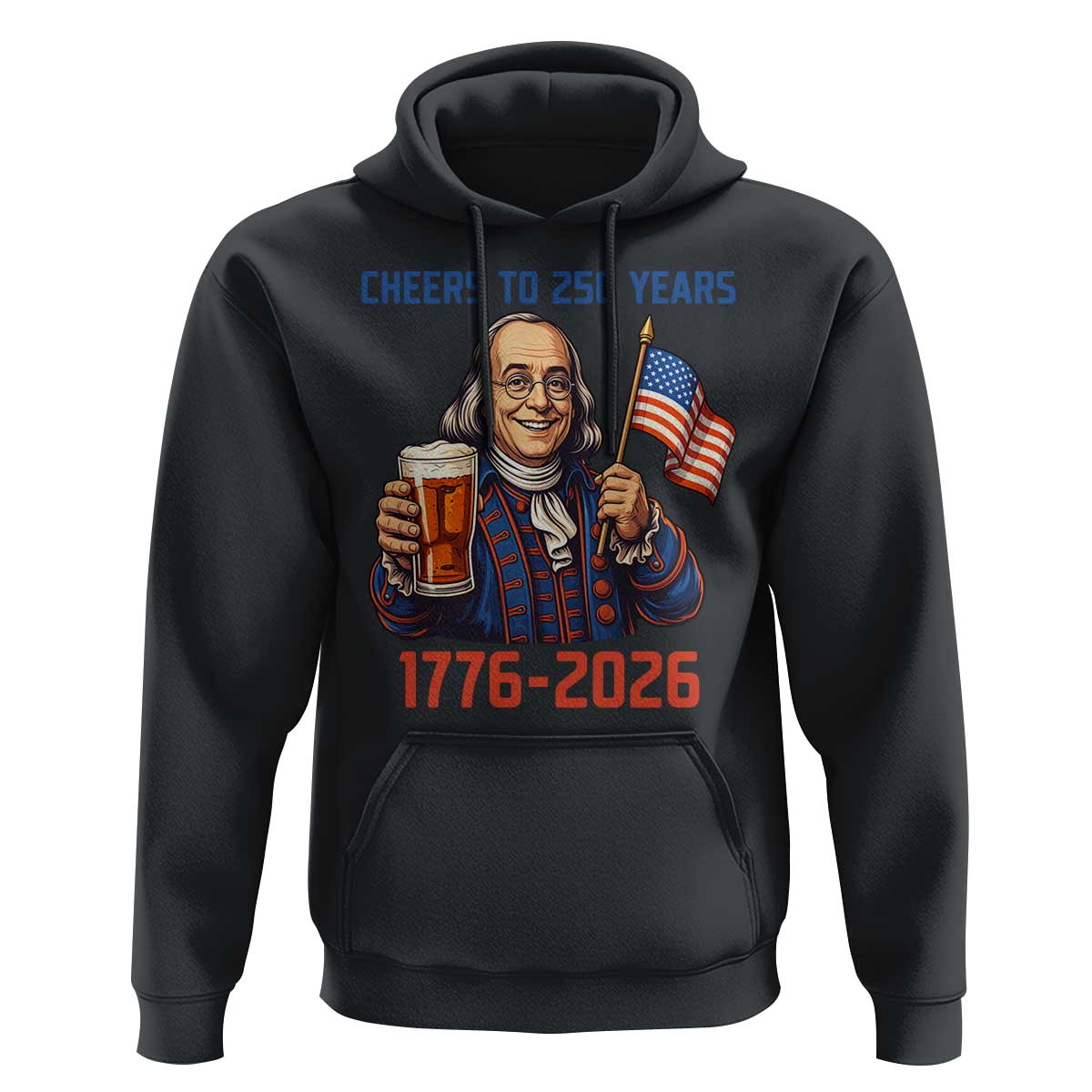 Funny Benjamin Franklin Hoodie Cheers To 250 Years