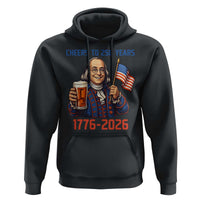 Funny Benjamin Franklin Hoodie Cheers To 250 Years