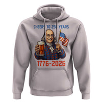 Funny Benjamin Franklin Hoodie Cheers To 250 Years