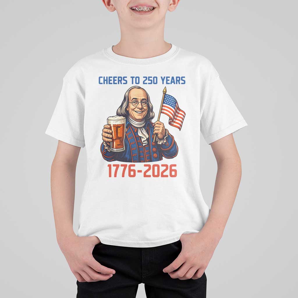 Funny Benjamin Franklin T Shirt For Kid Cheers To 250 Years