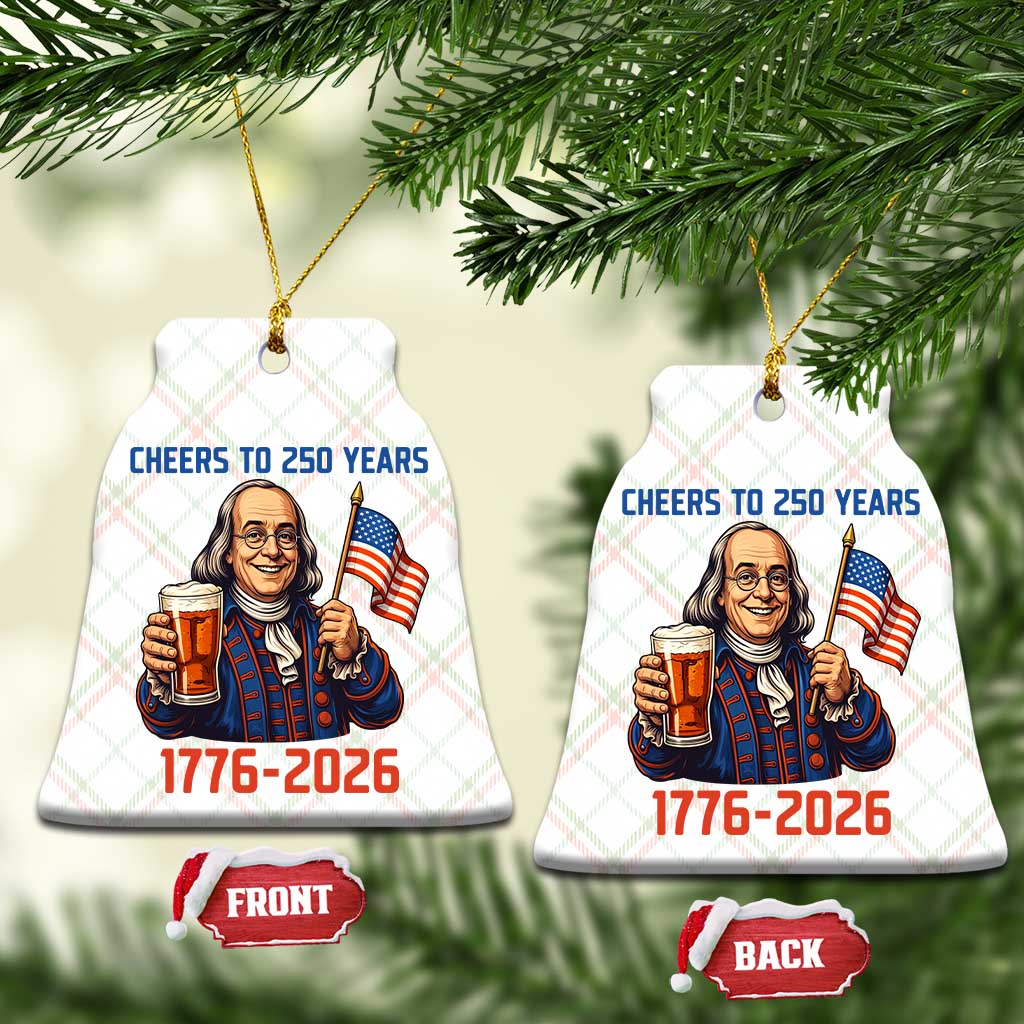 Funny Benjamin Franklin Ceramic Ornament Cheers To 250 Years