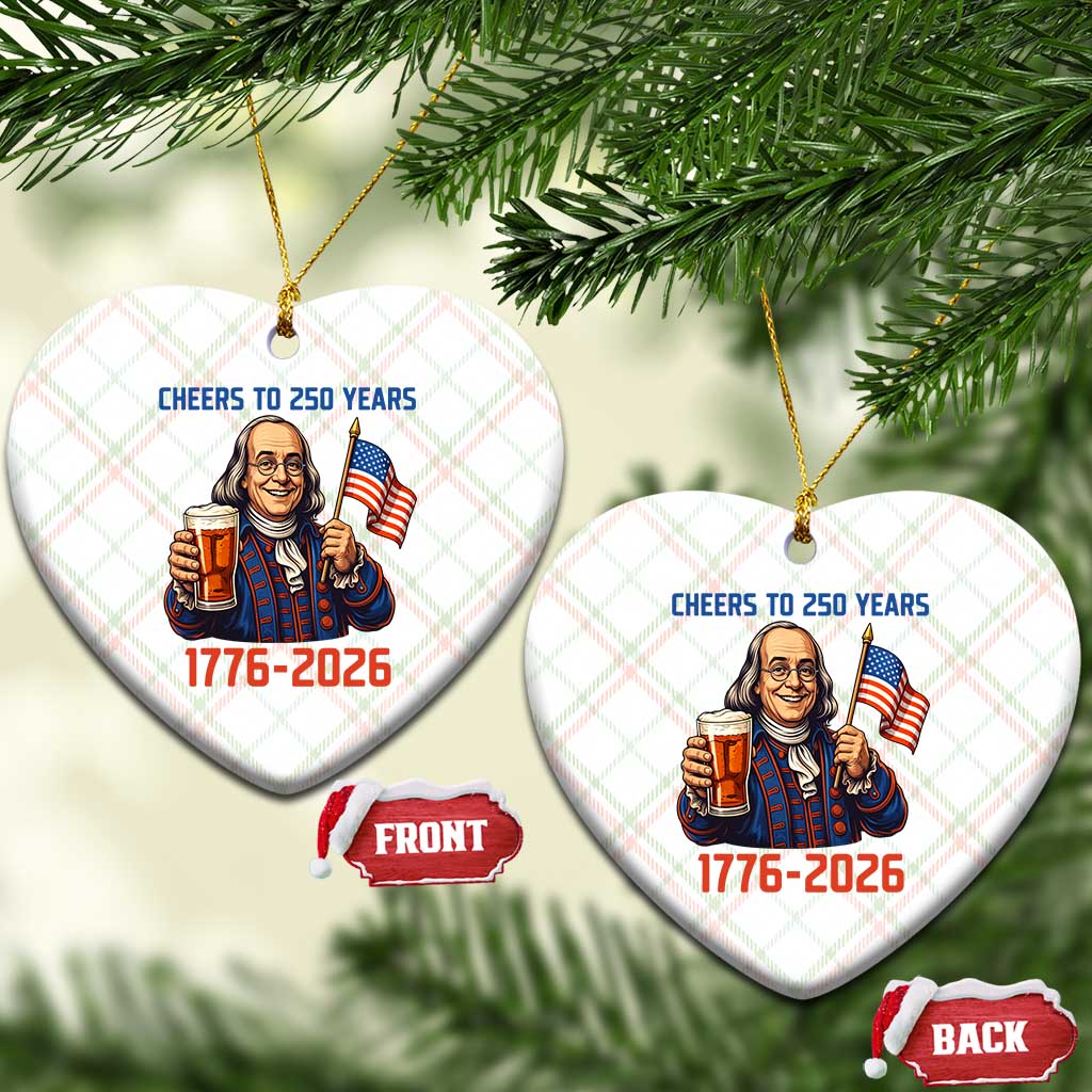 Funny Benjamin Franklin Ceramic Ornament Cheers To 250 Years