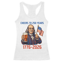 Funny Benjamin Franklin Racerback Tank Top Cheers To 250 Years