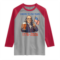 Funny Benjamin Franklin Raglan Shirt Cheers To 250 Years