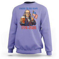 Funny Benjamin Franklin Sweatshirt Cheers To 250 Years