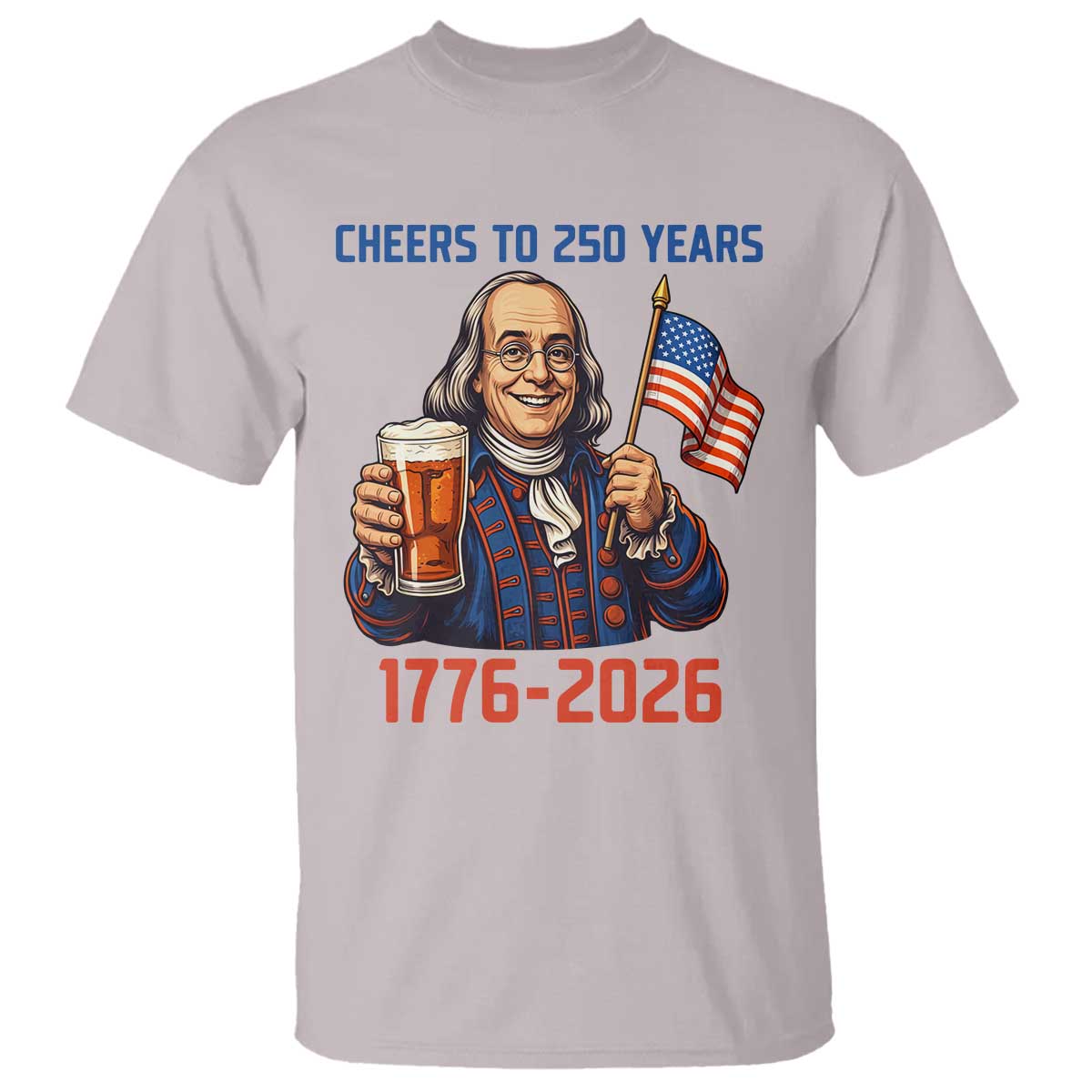 Funny Benjamin Franklin T Shirt Cheers To 250 Years