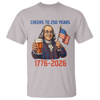 Funny Benjamin Franklin T Shirt Cheers To 250 Years