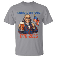 Funny Benjamin Franklin T Shirt Cheers To 250 Years