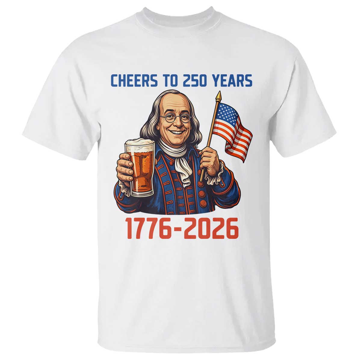Funny Benjamin Franklin T Shirt Cheers To 250 Years