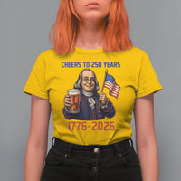 Funny Benjamin Franklin T Shirt For Women Cheers To 250 Years