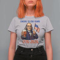 Funny Benjamin Franklin T Shirt For Women Cheers To 250 Years