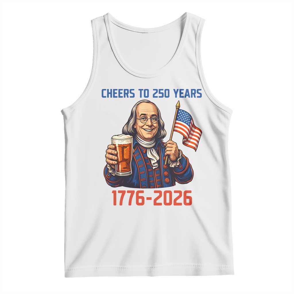 Funny Benjamin Franklin Tank Top Cheers To 250 Years