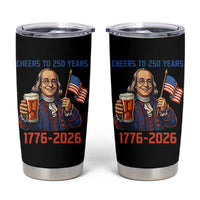 Funny Benjamin Franklin Tumbler Cup Cheers To 250 Years