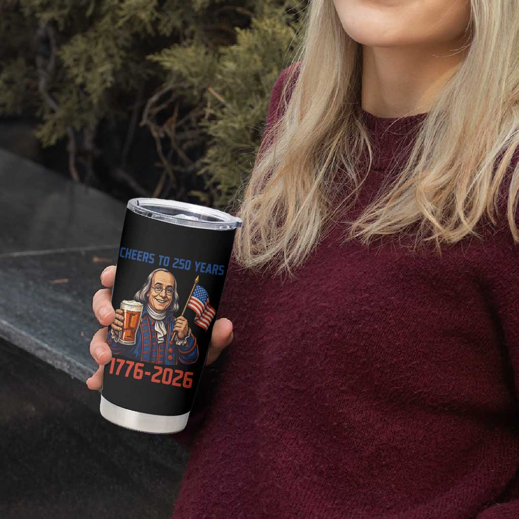 Funny Benjamin Franklin Tumbler Cup Cheers To 250 Years