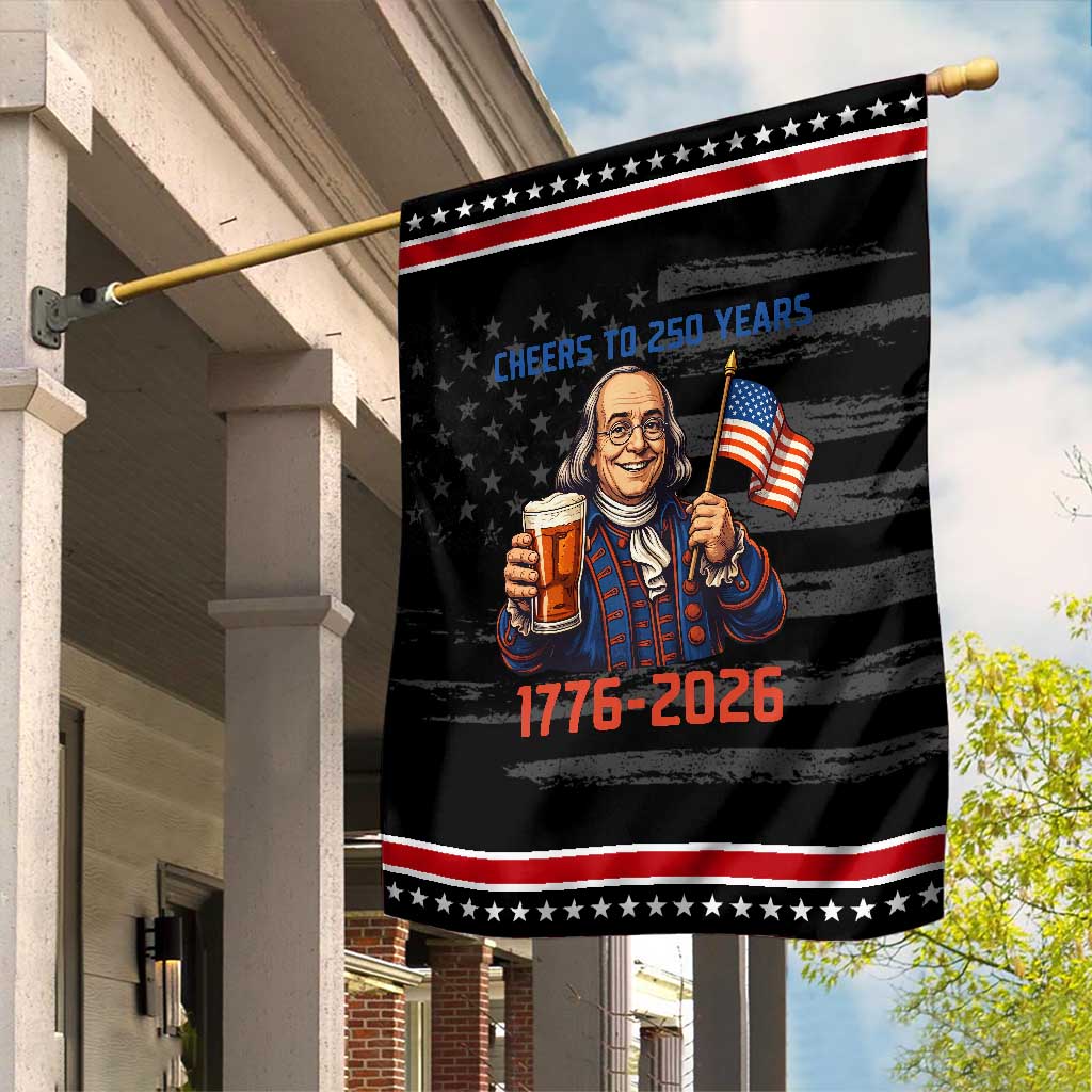 Funny Benjamin Franklin Garden Flag Cheers To 250 Years