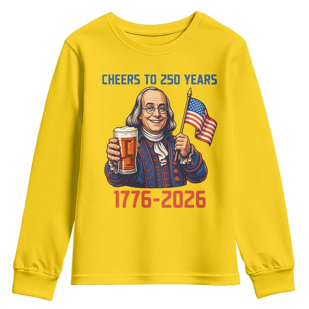 Funny Benjamin Franklin Youth Sweatshirt Cheers To 250 Years