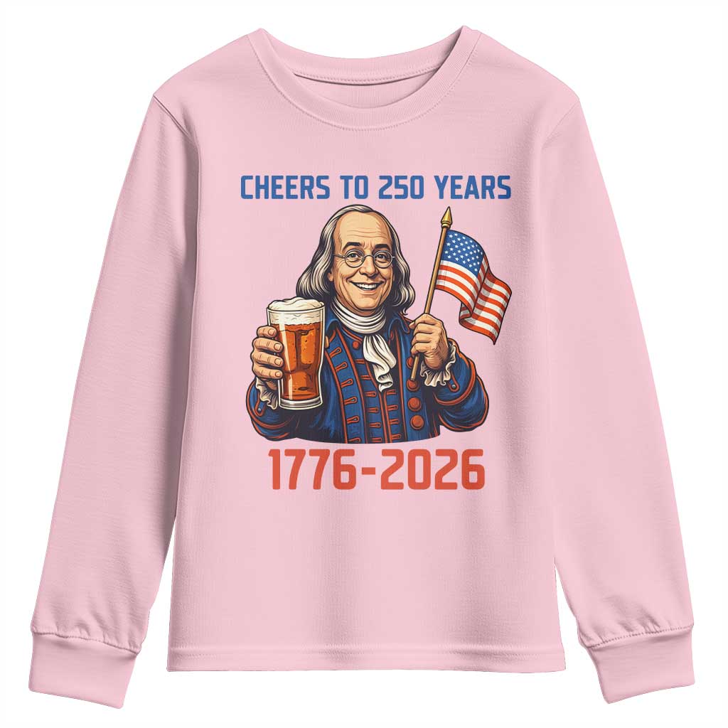 Funny Benjamin Franklin Youth Sweatshirt Cheers To 250 Years