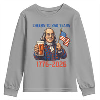 Funny Benjamin Franklin Youth Sweatshirt Cheers To 250 Years