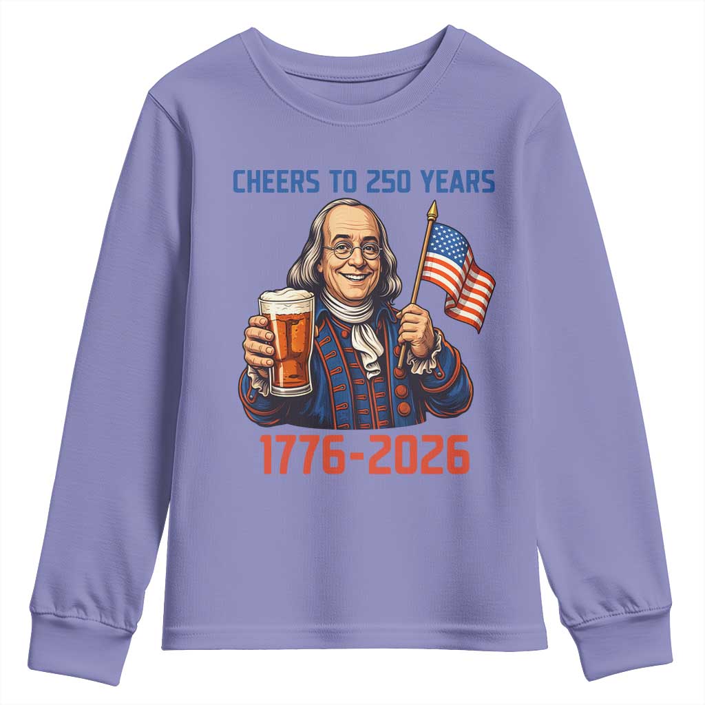 Funny Benjamin Franklin Youth Sweatshirt Cheers To 250 Years
