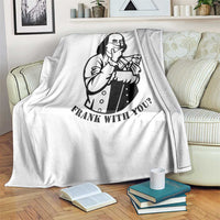 Funny Benjamin Franklin Throw Blanket Can I Be Frank With You