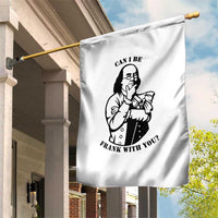 Funny Benjamin Franklin Garden Flag Can I Be Frank With You