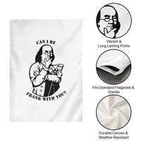 Funny Benjamin Franklin Garden Flag Can I Be Frank With You