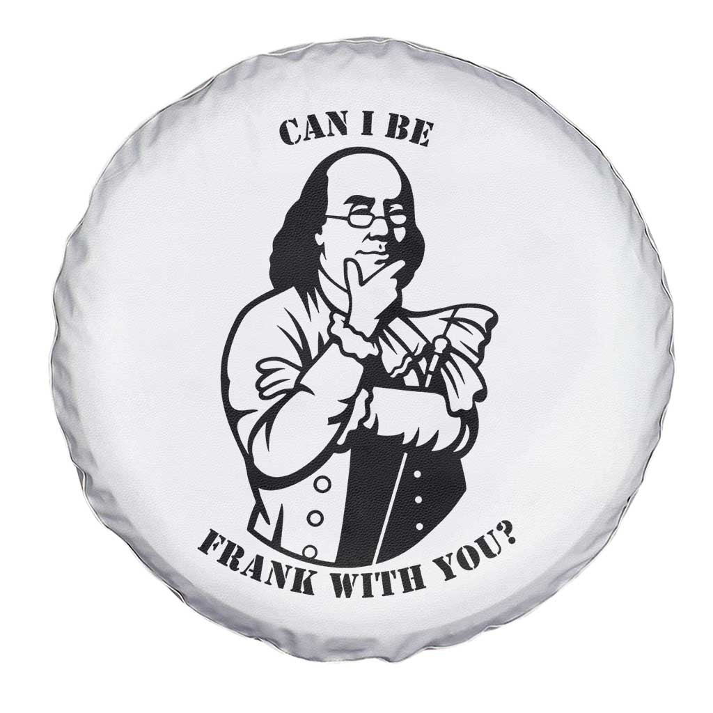 Funny Benjamin Franklin Spare Tire Cover Can I Be Frank With You
