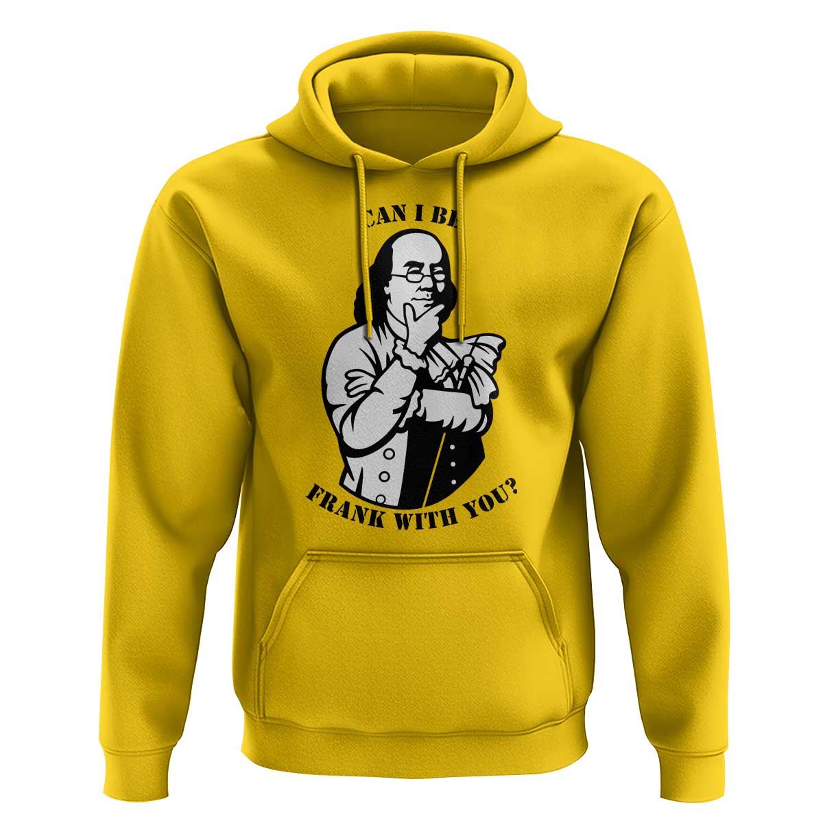 Funny Benjamin Franklin Hoodie Can I Be Frank With You