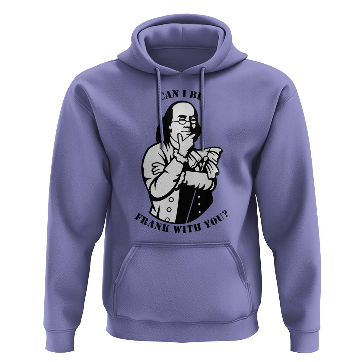 Funny Benjamin Franklin Hoodie Can I Be Frank With You