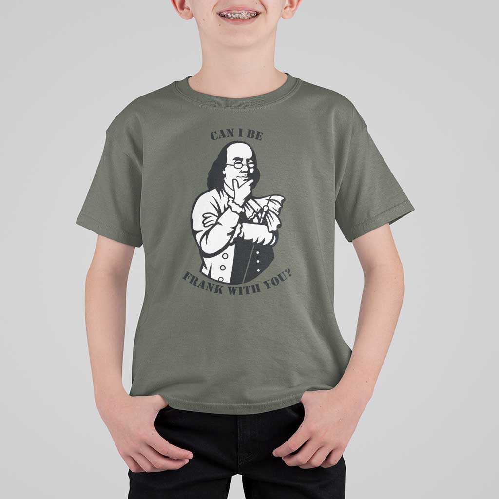 Funny Benjamin Franklin T Shirt For Kid Can I Be Frank With You