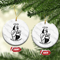 Funny Benjamin Franklin Ceramic Ornament Can I Be Frank With You