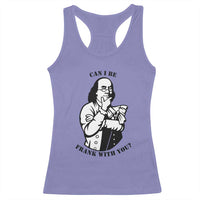 Funny Benjamin Franklin Racerback Tank Top Can I Be Frank With You