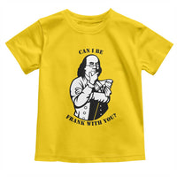 Funny Benjamin Franklin Toddler T Shirt Can I Be Frank With You