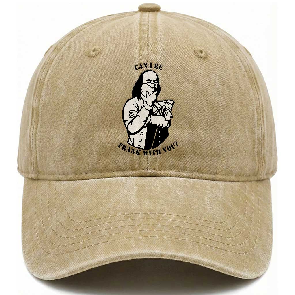 Funny Benjamin Franklin Washed Cotton Baseball Cap Can I Be Frank With You