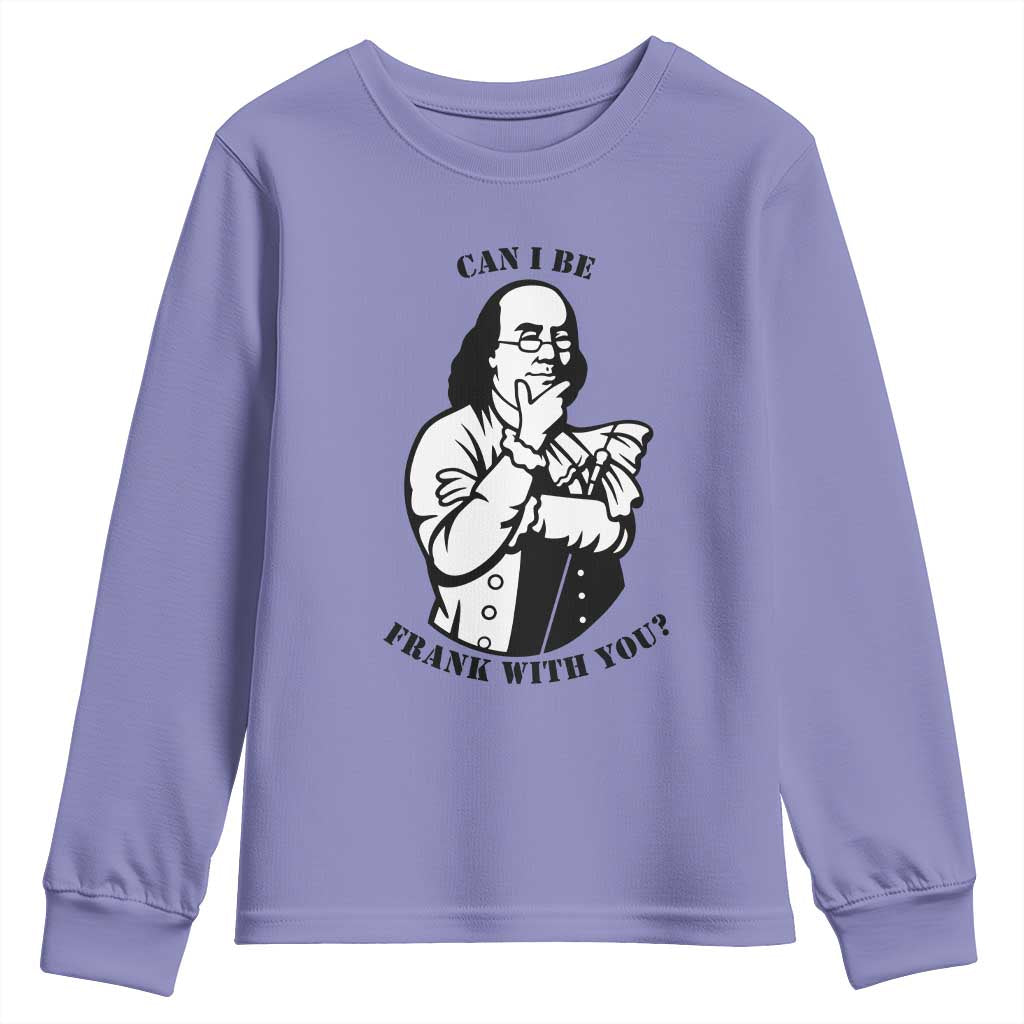 Funny Benjamin Franklin Youth Sweatshirt Can I Be Frank With You