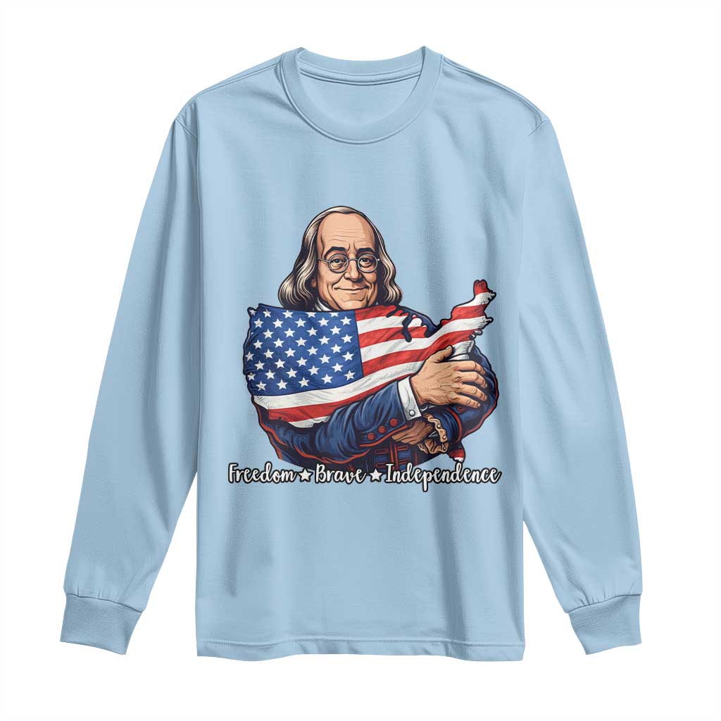 Benjamin Franklin Long Sleeve Shirt Freedom Liberty Independence American History
