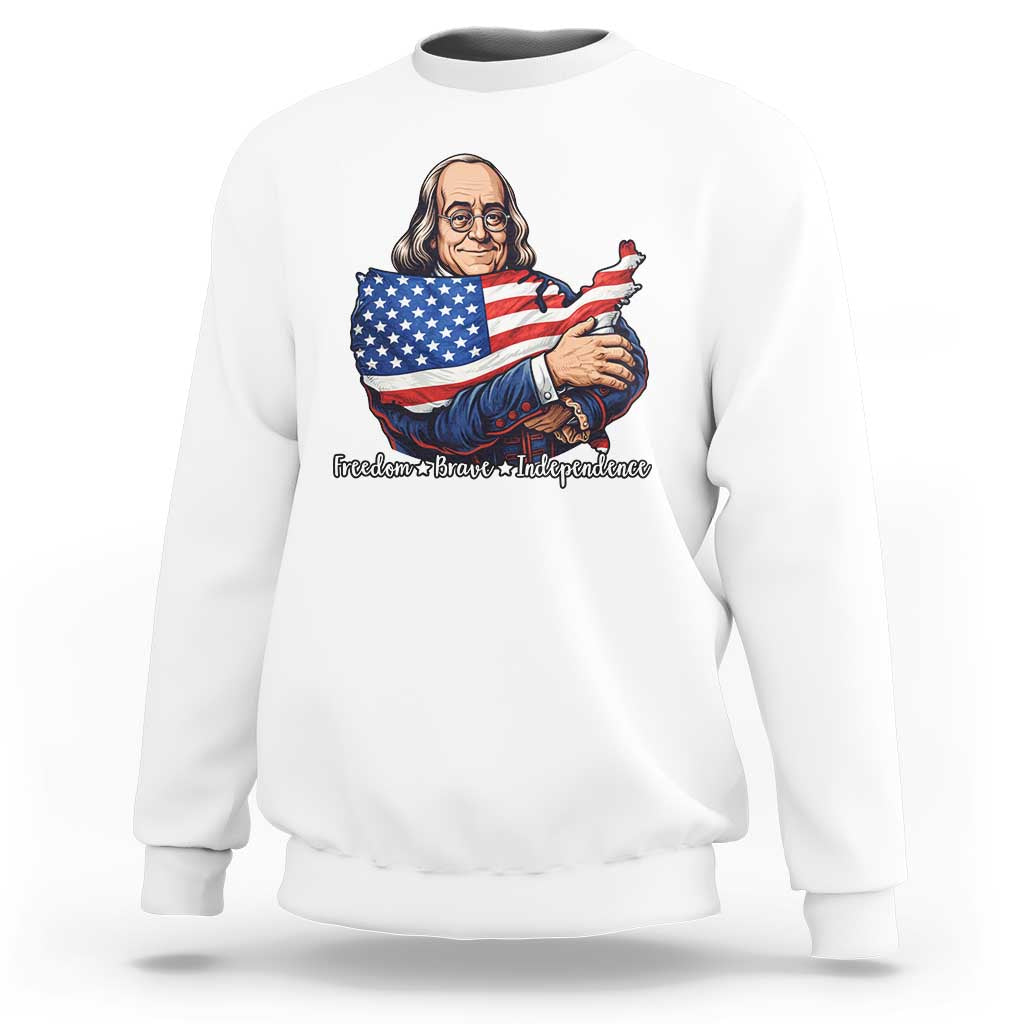 Benjamin Franklin Sweatshirt Freedom Liberty Independence American History