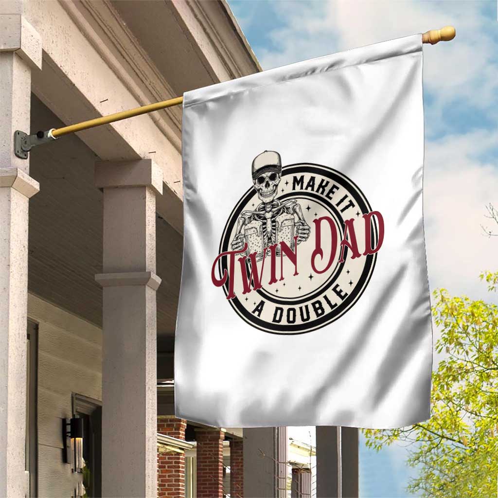 Funny Skeleton Twin Dad Make It A Double Garden Flag Expecting Fathers Day Gift