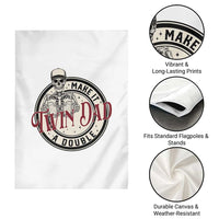 Funny Skeleton Twin Dad Make It A Double Garden Flag Expecting Fathers Day Gift
