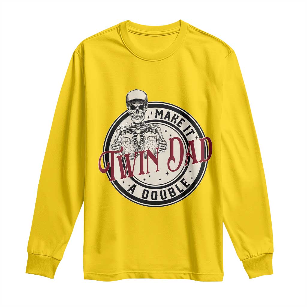 Funny Skeleton Twin Dad Make It A Double Long Sleeve Shirt Expecting Fathers Day Gift