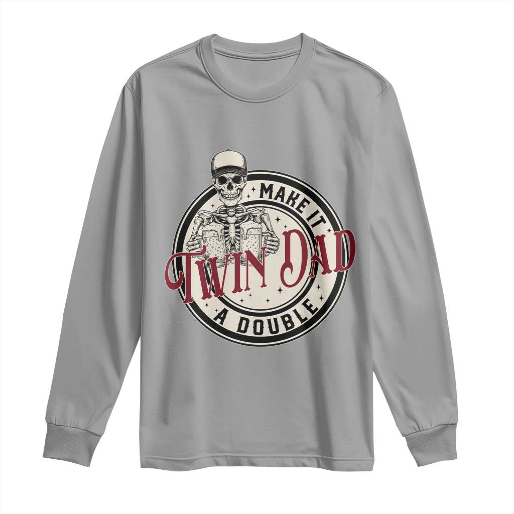 Funny Skeleton Twin Dad Make It A Double Long Sleeve Shirt Expecting Fathers Day Gift